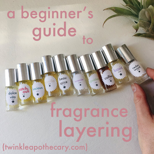 a beginner's guide to fragrance layering twinkle apothecary 