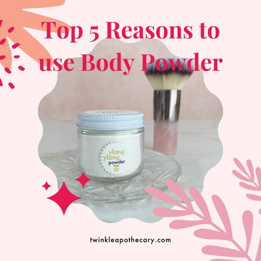 top five reasons to use body powder twinkle apothecary 