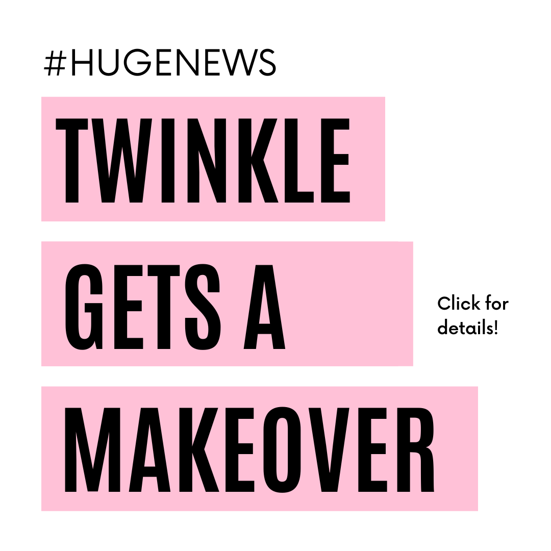 Huge News: Twinkle Gets A Makeover!