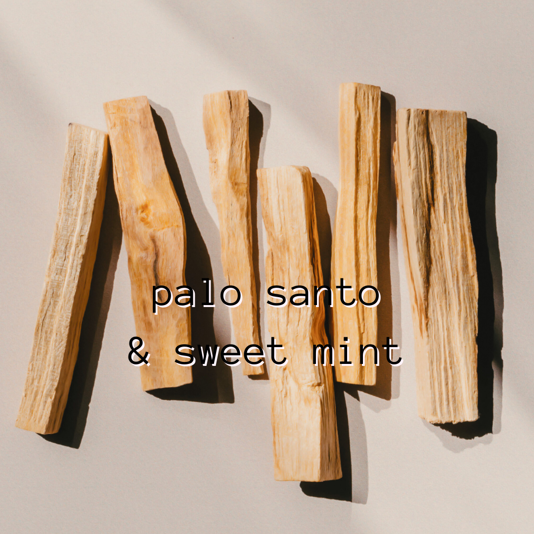 Palo Santo & Sweet Mint
