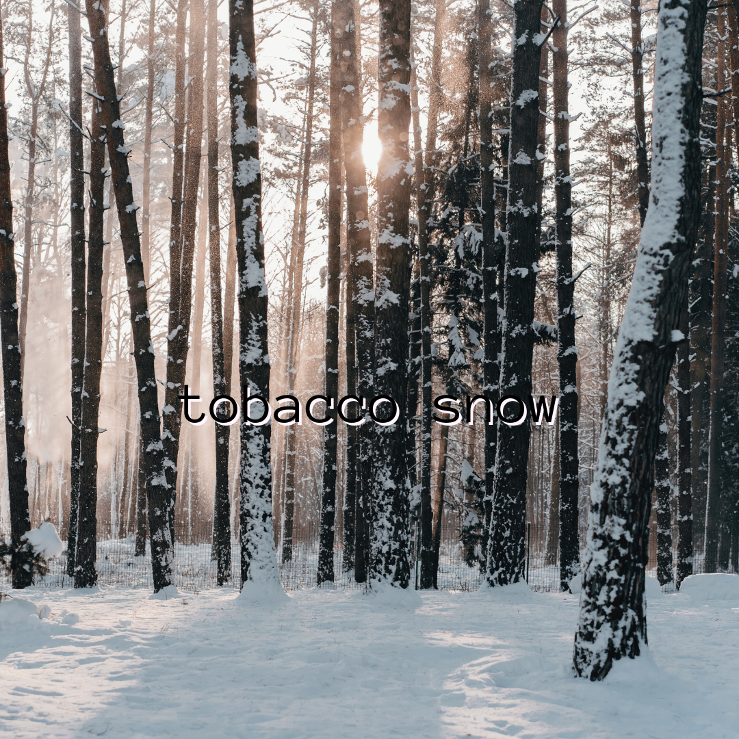 Tobacco Snow
